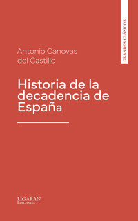 Historia de la decadencia de España - Antonio Cánovas del Castillo - ebook