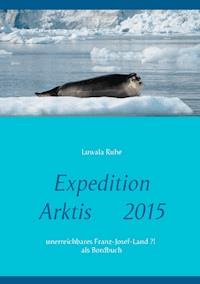 Expedition  Arktis  2015 - Luwala Ruhe - ebook