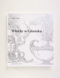 Włochy w Gdańsku Tom 1 Eseje Tom 2 Katalog zabytków -  - książka