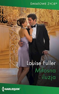Miłosna iluzja (Światowe Życie) - Louise Fuller - ebook