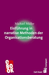 Einführung in narrative Methoden der Organisationsberatung - Michael Muller - ebook
