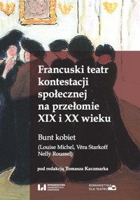 Francuski teatr kontestacji społecznej na przełomie XIX i XX wieku -  - książka