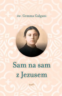 Sam na sam z Jezusem - Galgani Gemma - książka