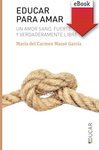 Educar para amar - María del Carmen Massé García - ebook