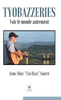 Tyobazzeries - Jean-Marc "Tyo Bazz" Sauret - ebook