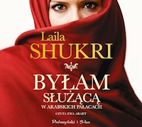 Byłam służącą w arabskich pałacach - Laila Shukri - ebook + audiobook + książka