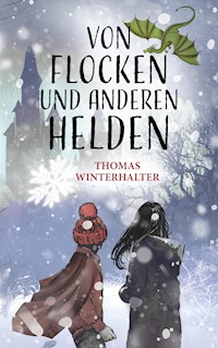 Von Flocken und anderen Helden - Thomas Winterhalter - ebook