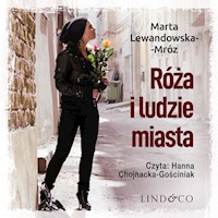 Róża i ludzie miasta. Miłość bez granic. Tom 2 - Lewandowska-Mróz Marta - audiobook