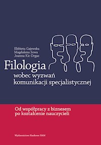 Filologia wobec wyzwań komunikacji specjalistycznej - Gajewska Elżbieta, Sowa Magdalena, Kic-Drgas Joanna - książka
