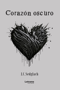 Corazón oscuro - J. C. Sedglach - ebook