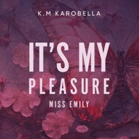 It''s my pleasure, miss Emily - KaroBella K.M - ebook + audiobook