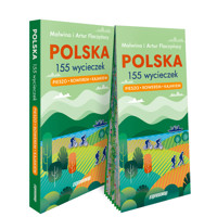 Polska. 155 wycieczek pieszo rowerem kajakiem. Przewodnik - Malwina i Artur Flaczyńscy - książka