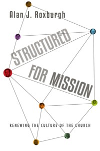 Structured for Mission - Alan J. Roxburgh - ebook