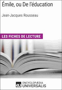 Émile, ou De l'éducation de Jean-Jacques Rousseau - Encyclopaedia Universalis - ebook