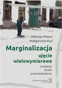Marginalizacja - ujęcie wielowymiarowe - Mazur Jadwiga, Kuć Małgorzata - książka