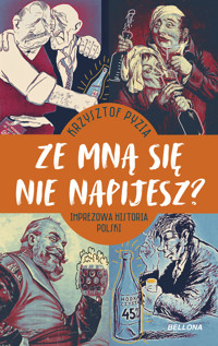 Ze mną się nie napijesz? - Krzysztof Pyzia - ebook + książka