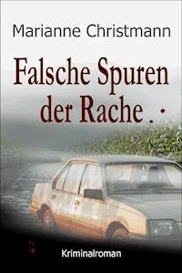 Falsche Spuren der Rache - Marianne Christmann - ebook