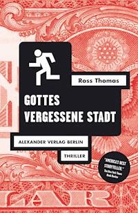 Gottes vergessene Stadt - Ross Thomas - ebook