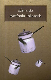 Symfonia lokatoris - Sroka Adam - książka