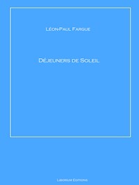 Déjeuners de Soleil - Léon-Paul Fargue - ebook