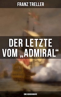 Der Letzte vom "Admiral" (Eine Seegeschichte) - Franz Treller - ebook