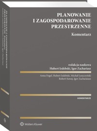 Planowanie i zagospodarowanie przestrzenne. Komentarz -  - książka