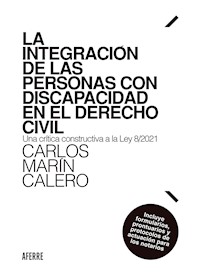 La integración de las personas con discapacidad en el Derecho Civil - Carlos Marín Calero - ebook