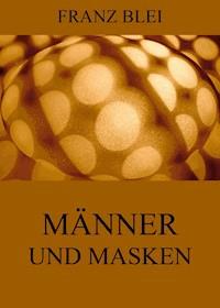 Männer und Masken - Franz Blei - ebook