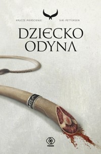 Dziecko Odyna. Cykl Krucze pierścienie. Tom 1 - Siri Pettersen - książka