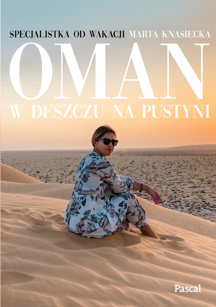 Oman. W deszczu na pustyni - Marta Knasiecka - ebook + książka