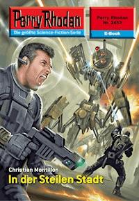 Perry Rhodan 2453: In der Steilen Stadt -  Christian Montillon - ebook