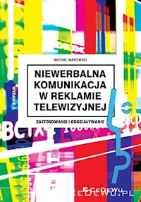 Niewerbalna komunikacja w reklamie telewizyjnej - Michał Makowski - książka