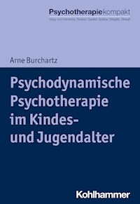 Psychodynamische Psychotherapie im Kindes- und Jugendalter - Arne Burchartz - ebook