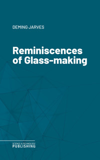 Reminiscences of Glass-making - Jarves - ebook