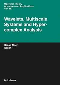 Wavelets, Multiscale Systems and Hypercomplex Analysis - - ebook