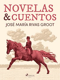 Novelas y cuentos - José María Rivas Groot - ebook