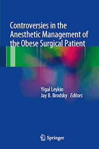 Controversies in the Anesthetic Management of the Obese Surgical Patient -  - ebook