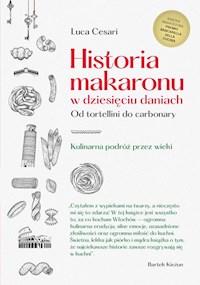 Historia makaronu w dziesięciu daniach - Cesari Luca - książka