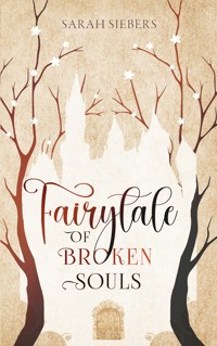 Fairytale of broken Souls - Sarah Siebers - ebook