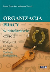 Organizacja pracy w hotelarstwie 2 - Orłowska Joanna,  Tkaczyk Małgorzata - książka