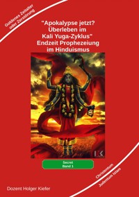 Apokalypse jetzt: Überleben im Kali Yuga-Zyklus - Aus Sicht der Veden - Holger Kiefer - ebook