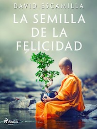 La semilla de la felicidad - David Escamilla Imparato - ebook