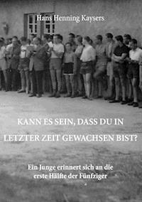 Kann es sein, dass du in letzter Zeit gewachsen bist? - Hans Henning Kaysers - ebook
