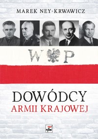 Dowódcy Armii Krajowej - Marek Ney-Krwawicz - książka