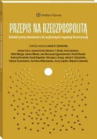 Przepis na Rzeczpospolitą Subiektywny komentarz do wybranych regulacji Konstytucji -  - książka