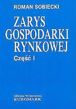 Zarys gospodarki rynkowej. Część 1 - Sobiecki Roman - ebook