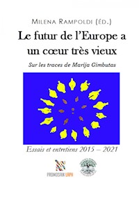 Le futur de l'Europe a un cœur très vieux Sur les traces de Marija Gimbutas - Milena Rampoldi - ebook