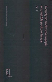 Romantyzm środkowoeuropejski w kontekście postkolonialnym (I) -  - książka