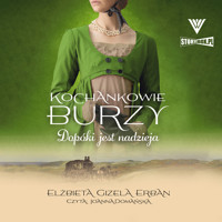 Kochankowie Burzy. Tom 11: Dopóki jest nadzieja - Elżbieta Gizela Erban - ebook + audiobook