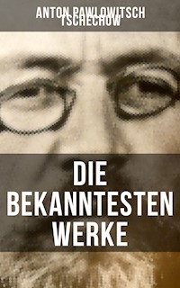 Die bekanntesten Werke von Tschechow - Anton Pawlowitsch Tschechow - ebook